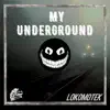 Lokomotek - My Underground - Single